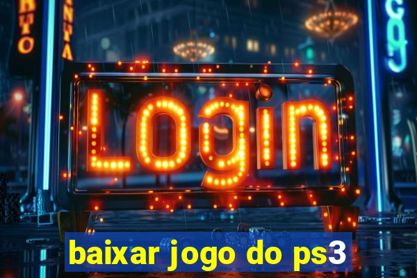 baixar jogo do ps3